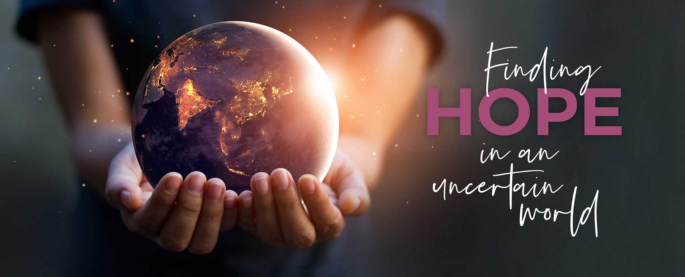 finding-hope-in-an-uncertain-world finding hope in an uncertain world